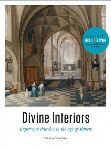 DIVINE INTERIORS - EXPERIENCE CHURCHES IN THE AGE OF RUBENS